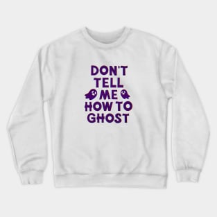 Julie And The Phantoms Quote Don’t Tell Me How To Ghost Halloween Crewneck Sweatshirt